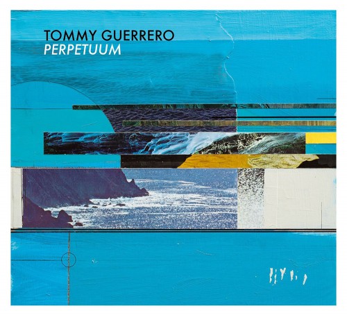 Tommy Guerrero 『Perpetuum』