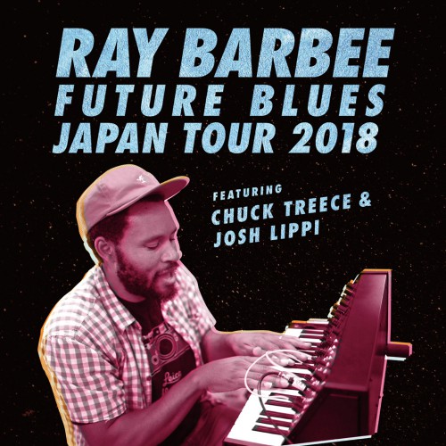 RAY BARBEE 7月 JAPAN TOUR 2018