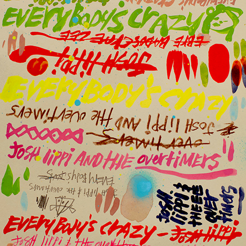 Josh Lippi & The Overtimers “Everybody’s Crazy”